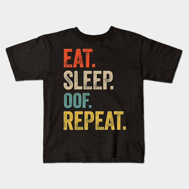 Eat sleep oof repeat retro vintage Kids T-Shirt by Lyume